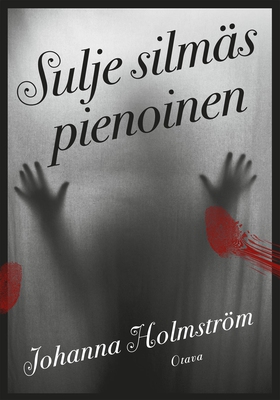 Sulje silmäs pienoinen (e-bok) av Johanna Holms