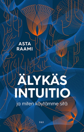 Älykäs intuitio (e-bok) av Asta Raami