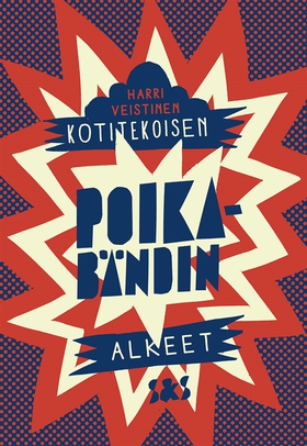 Kotitekoisen poikabändin alkeet (e-bok) av Harr