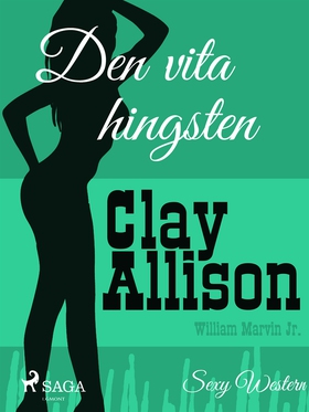 Den vita hingsten (e-bok) av Clay Allison, Will