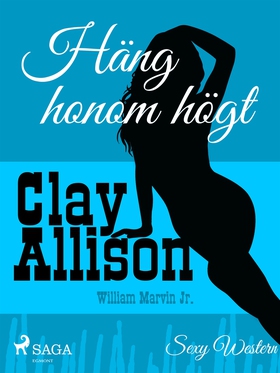 Häng honom högt (e-bok) av Clay Allison, Willia