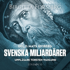 Svenska miljardärer, Mats Qviberg: Del 2 (ljudb