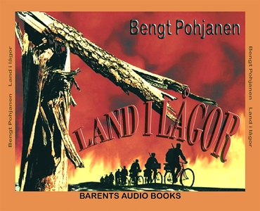 Land i lågor (ljudbok) av Bengt Pohjanen