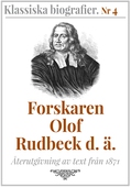 Forskaren Olof Rudbeck d ä – Återutgivning av text från 1871