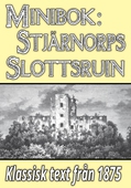 Minibok: Skildring av Stjärnorps slottsruin år 1875 – Återutgivning av historisk text