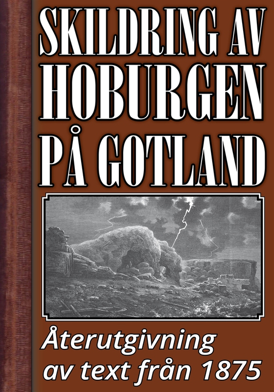 Skildring av Hoburgen år 1875 – Återutgivning av historisk text