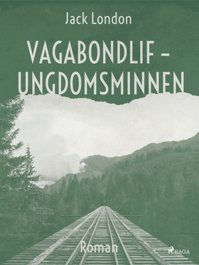Vagabondlif - Ungdomsminnen (e-bok) av Jack Lon