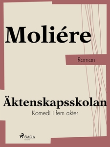Äktenskapsskolan (e-bok) av Moliére, Moliére