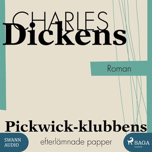 Pickwick-klubbens efterlämnade papper (ljudbok)