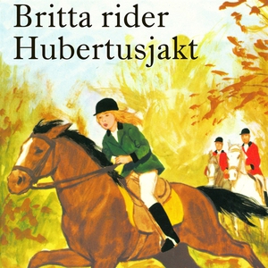 Britta rider Hubertusjakt (ljudbok) av Lisbeth
