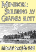 Minibok: Skildring av Gräfsnäs slott år 1869 – Återutgivning av historisk text