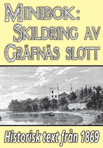 Minibok: Skildring av Gräfsnäs slott år 1869 –