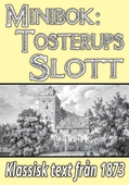 Minibok: Skildring av Tosterups slott år 1873