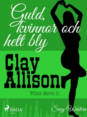 Guld, kvinnor och hett bly (e-bok) av Clay Alli