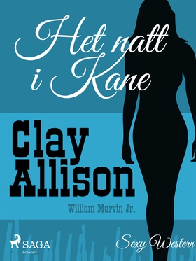 Het natt i Kane (e-bok) av Clay Allison, Willia