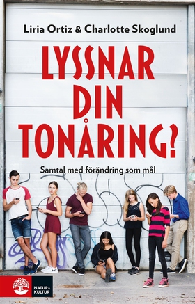 Lyssnar din tonåring? : samtal med förändring s