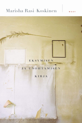 Eksymisen ja unohtamisen kirja (e-bok) av Maris
