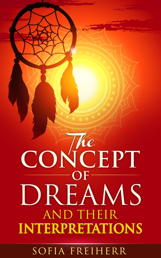The Concept of Dreams and Their Interpretations (e-bok) av Sofia Freiherr
