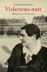Om Vishetens natt av Marguerite Yourcenar (e-bo