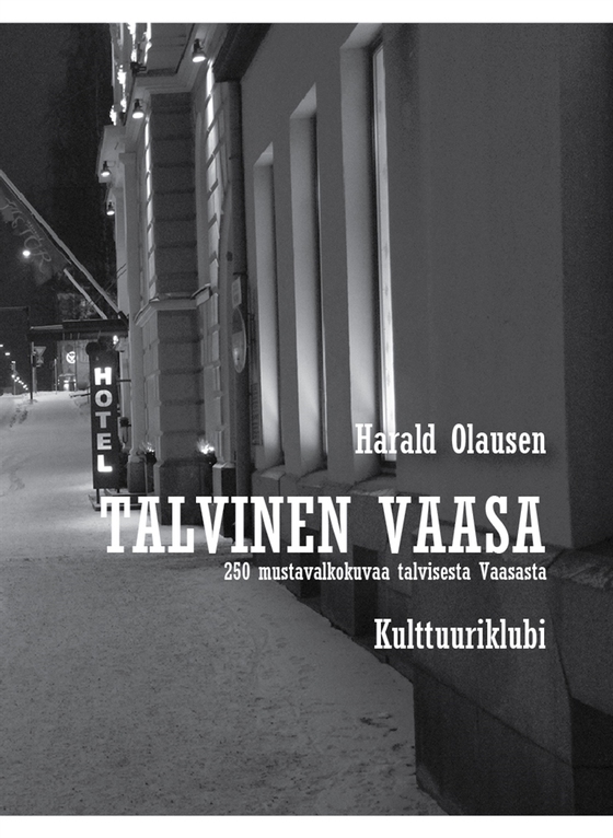 Talvinen Vaasa - 250 mustavalkokuvaa talvisesta Vaasasta