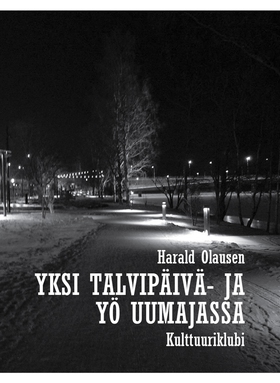 Yksi talvipäivä- ja yö Uumajassa (e-bok) av Har
