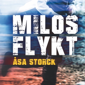 Milo 1: Milos flykt (ljudbok) av Åsa Storck