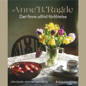 Det finns alltid förlåtelse (ljudbok) av Anne B