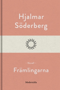 Främlingarna (e-bok) av Hjalmar Söderberg