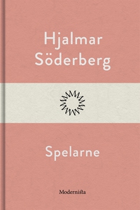 Spelarne (e-bok) av Hjalmar Söderberg