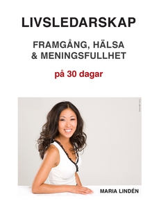 Livsledarskap – Framgång, hälsa & meningsfullhe