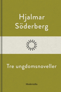 Tre ungdomsnoveller (e-bok) av Hjalmar Söderber