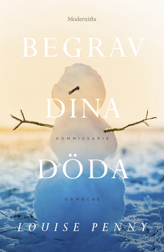 Begrav dina döda (En kommissarie Gamache-deckare)
