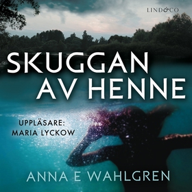 Skuggan av henne (ljudbok) av Anna E Wahlgren