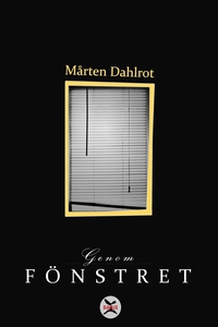 Genom fönstret (e-bok) av Mårten Dahlrot
