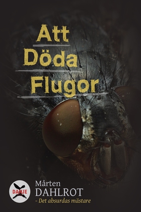 Att Döda Flugor (e-bok) av Mårten Dahlrot