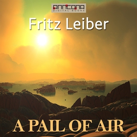 A Pail of Air (ljudbok) av Fritz Leiber