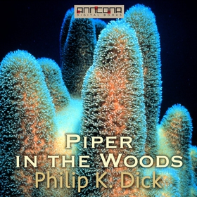 Piper in the Woods (ljudbok) av Philip K. Dick