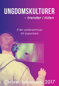 Ungdomskulturer – ett tecken i tiden-från söder