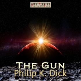 The Gun (ljudbok) av Philip K. Dick