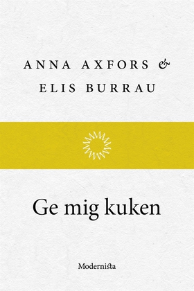 Ge mig kuken (e-bok) av Elis Burrau, Anna Axfor