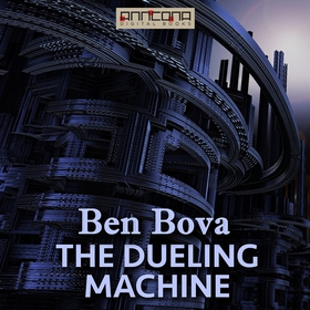 The Dueling Machine (ljudbok) av Ben Bova, Myro