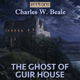 The Ghost of Guir House (ljudbok) av Charles W.