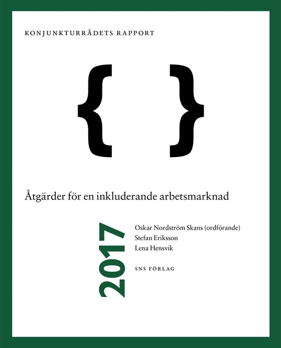 Konjunkturrådets rapport 2017. Åtgärder för en fungerande arbetsmarknad