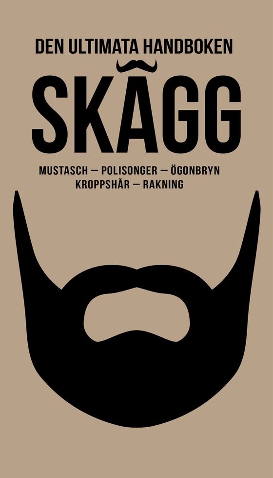 Skägg : mustasch, polisonger, skäggskötsel, kroppshår, rakning (PDF)