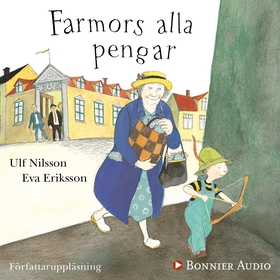 Farmors alla pengar (ljudbok) av Ulf Nilsson