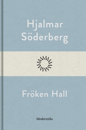 Fröken Hall (e-bok) av Hjalmar Söderberg