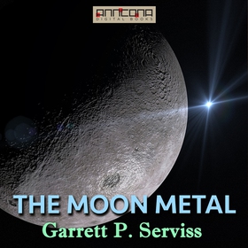 The Moon Metal (ljudbok) av Garrett P. Serviss