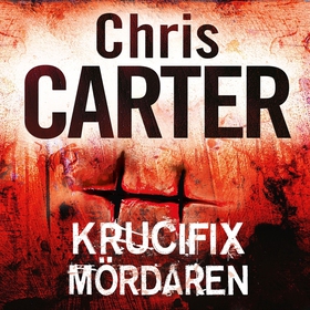 Krucifixmördaren (ljudbok) av Chris Carter