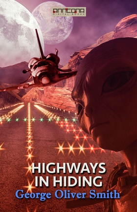 Highways in Hiding (e-bok) av George O. Smith