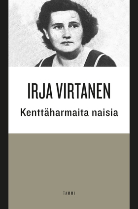 Kenttäharmaita naisia (e-bok) av Irja Virtanen